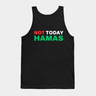 NOT TODAY HAMAS Tank Top